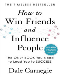 Carnegie, Dale — How to Win Friends and Influence People: Updated For the Next Generation of Leaders (Dale Carnegie Books)
