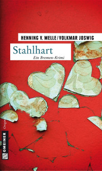 Melle, Henning von & Joswig, Volkmar [Melle, Henning von & Joswig, Volkmar] — Stahlhart