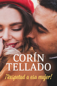 Corín Tellado — Respetad a esa mujer