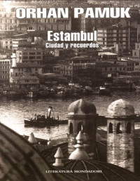 Orhan Pamuk — Estambul. Ciudad Y Recuerdos