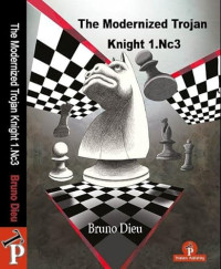 Bruno Dieu — The Modernized Trojan Knight 1.Nc3