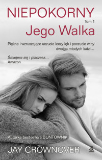 Jay Crownover — NIEPOKORNY Jego Walka