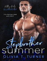 Olivia T. Turner — Stepbrother summer (Filthy dirty summer 2)