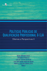 Bruno Miranda Neves; & Gaudencio Frigotto & Livaldo Teixeira da Silva & Terezinha Regina Nogueira Nazar & Marcela Cristina Moraes Reis — Polticas Pblicas de Qualificao Profissional & EJA