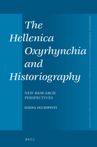 Occhipinti, Egidia — The Hellenica Oxyrhynchia and Historiography: New Research Perspectives