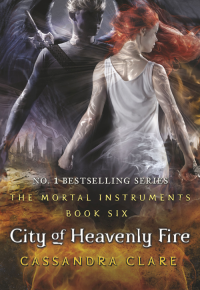 Cassandra Clare — City of Heavenly Fire: The Mortal Instruments: Book Six