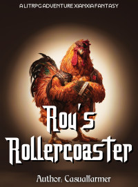 Casualfarmer — Rou's Rollercoaster : A Litrpg Adventure Xianxia Fantasy