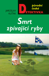 Jaroslav Kuťák — Smrt zpívající ryby