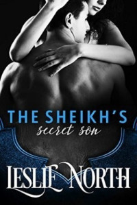 Leslie North — The Sheikh’s Secret Son