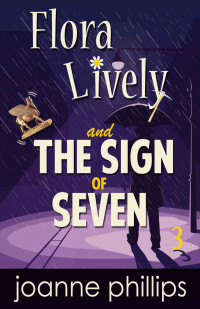 Joanne Phillips [Phillips , Joanne] — The Sign of Seven (Flora Lively Mystery 3)