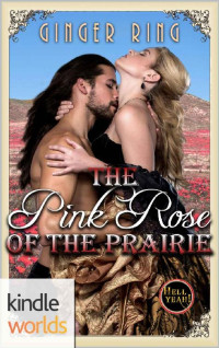 Ginger Ring — Hell Yeah!: The Pink Rose of the Prairie (Kindle Worlds Novella)