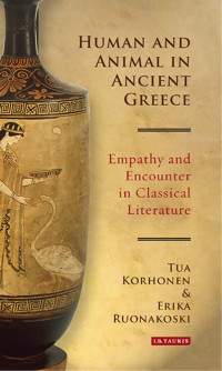 Korhonen, Tua;Ruonakoski, Erika; — Human and Animal in Ancient Greece