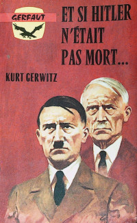 Kurt Gerwitz — Et si Hitler n'était pas mort