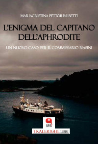 Mariacristina Pettorini Betti — L'enigma del capitano dell'Aphrodite