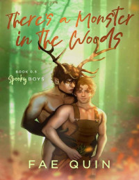 Fae Quin — There's a Monster in the Woods: MM Monster Romance (Spooky Boys)