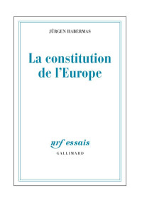 Jürgen Habermas — La constitution de l'Europe