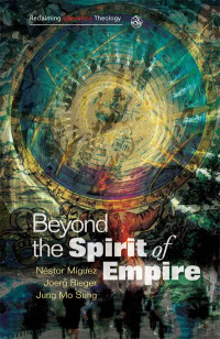 Joerg Rieger; — Beyond the Spirit of Empire