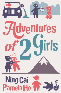 Cai, Ning & Ho, Pamela — Adventures of 2 Girls