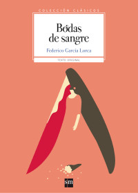 Federico García Lorca — Bodas de sangre