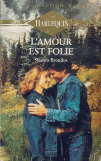 Sharon Brondos [Brondos, Sharon] — L'amour est folie