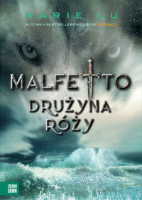 Marie Lu — Malfetto. Drużyna Róży