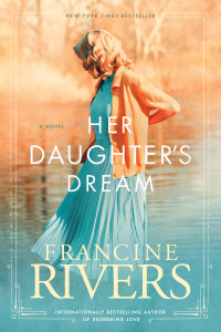 Francine Rivers; — Her Daughter's Dream