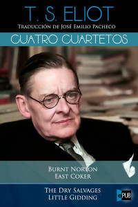 T. S. Eliot — Cuatro Cuartetos