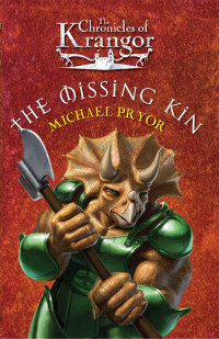 Michael Pryor — The Missing Kin (Chronicles of Krangor Book 2)