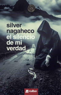 Silver Nagaheco — El silencio de mi verdad