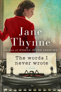 Jane Thynne [Jane Thynne] — The Words I Never Wrote