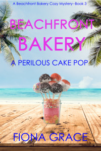 Fiona Grace — A Perilous Cake Pop (Beachfront Bakery, #03)
