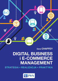 Chaffey Dave; — Digital Business i E-Commerce Management