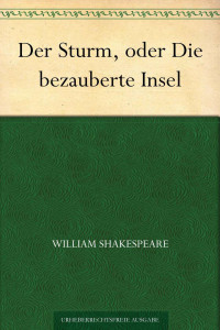 Shakespeare, William — Der Sturm, oder Die bezauberte Insel