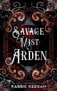 Kassie Keegan — Savage Mist: Arden