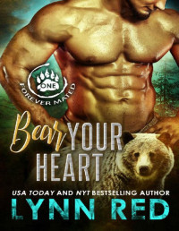 Lynn Red — Bear Your Heart (Alpha Werebear Romance) (Forever Mated Book 1)