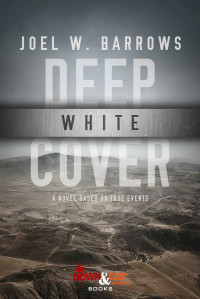 Joel W. Barrows — Deep White Cover (Deep Cover Book 1)