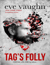 Eve Vaughn [Vaughn, Eve] — Tag's Folly