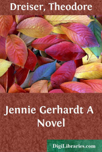 Theodore Dreiser — Jennie Gerhardt / A Novel