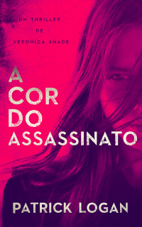 Patrick Logan — A cor do assassinato