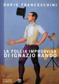 Dario Franceschini — La follia improvvisa di Ignazio Rando