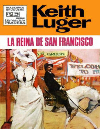 Keith Luger — La reina de San Francisco