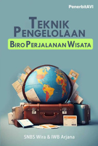 Sang Nyoman Bagus Satya Wira & I Wayan Basi Arjana — Teknik Pengelolaan Biro Perjalanan Wisata