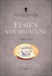 Martha Finley; — Elsie's New Relations