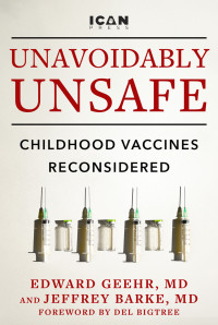 Edward Geehr, Jeffrey Barke — Unavoidably Unsafe: Childhood Vaccines Reconsidered