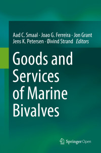 Aad C. Smaal & Joao G. Ferreira & Jon Grant & Jens K. Petersen & Øivind Strand — Goods and Services of Marine Bivalves