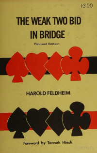 Harold Feldheim — The Weak Two Bid in Bridge