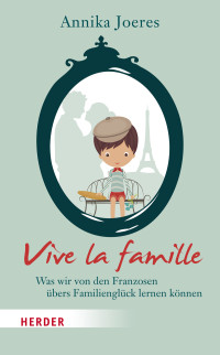 Joeres, Annika — Vive la famille