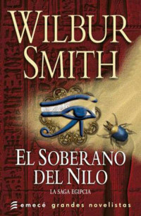 Wilbur Smith — El soberano del Nilo