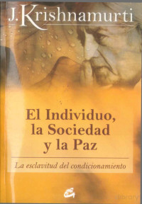 Jiddu Krishnamurti — El individuo, la sociedad y la paz