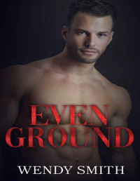 Wendy Smith — Even Ground (Hollywood Kiwis Book 2)